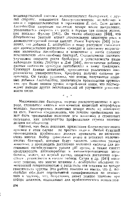 Молочнокислые бактерии, широко распространенные в природе, становятся важным компонентом кишечной микрофлоры молодых теплокровных животных вскоре после их появления на свет. Уместно предположить, что лечение пробиотиками может быть чрезвычайно полезным для животных в стрессовых ситуациях, как альтернатива профилактике стресса низкими дозами антибиотиков.